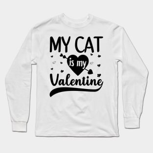 My Cat Is My Valentine Long Sleeve T-Shirt